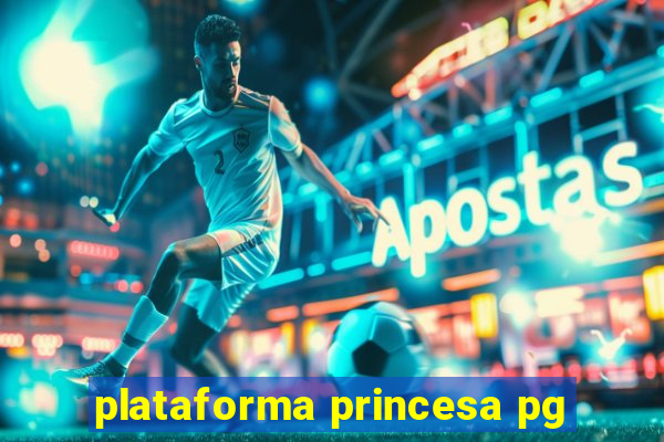 plataforma princesa pg